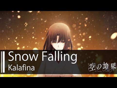 【HD】空之境界劇場版：終章/空之境界 Kara no Kyoukai: Epilogue / Kara no Kyoukai - Kalafina - snow falling【中日字幕】