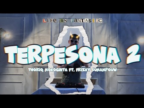 TERPESONA 2!!! - THORIQ MOKOGINTA x FRIZKY SUMAMPOUW ( REMIX 2024 )