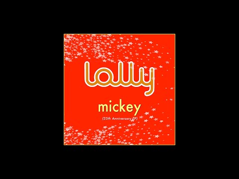 Mickey (25th Anniversary EP) - Lolly