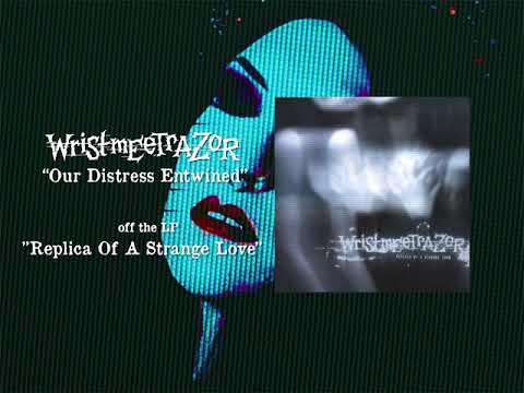 WRISTMEETRAZOR - REPLICA OF A STRANGE LOVE (FULL ALBUM STREAM)