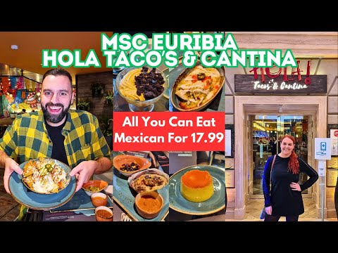 MSC Euribia Hola All You Can Eat Mexican - The Best Budget Friendly Speciality Restaurant Onboard?