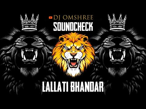 LALLATI BHANDAR || SOUNDCHECK || INSTAGRAM TRENDING SONG || DJ OMSHREE