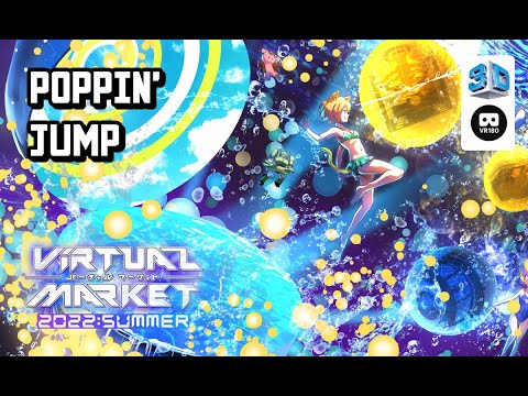 【VR Chat】Virtual Market 2022 Summer: Poppin' Jump【VR180 8K 3D】