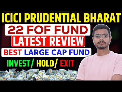 icici prudential Bharat 22 fof direct growth!! icici prudential Bharat 22 fof direct growth review!!