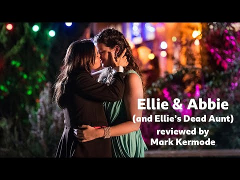 Ellie & Abbie (and Ellie's Dead Aunt) reviewed by Mark Kermode