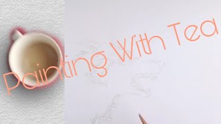 Painting With Tea | Painting | Draw Everytime