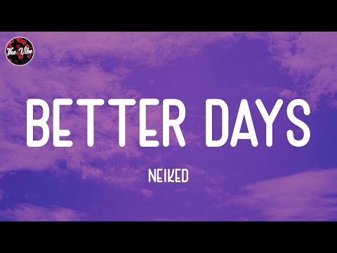 NEIKED - Better Days (Lyrics)