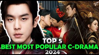 Top 5 BEST MOST POPULAR Chinese Dramas 2024