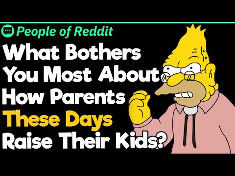 What Bothers You Most About How Parents These Days Raise Their Kids?