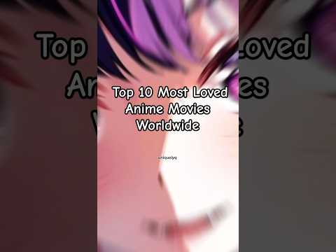 Top 10 Most Loved Anime Movies Worldwide? #viral #reel #anime #movies