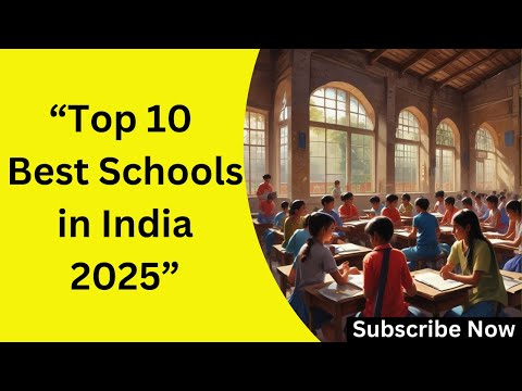 "Top 10 Best Schools in India 2025 - Top-Ranking Schools You Should Know About"