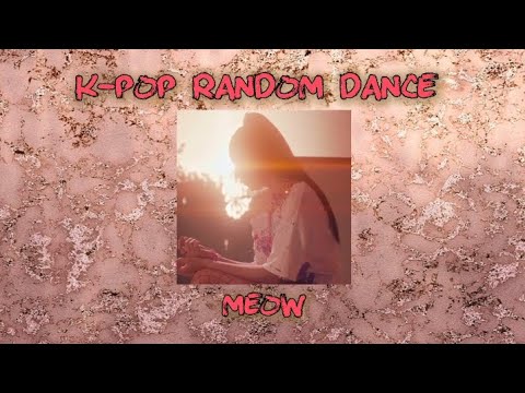 🪶🍁~^•"*.K-POP RANDOM DANCE.*"•^~🍁🌹