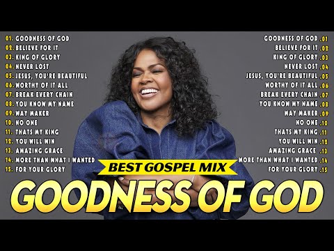 Top 50 Best Gospel Song Playlist Ever | GOODNESS OF GOD | Most Powerful Gospel Songs of All Time