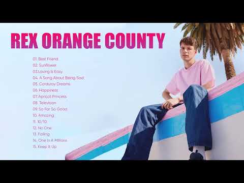 Rex Orange County Mix Greatest Hits- Rex Orange County Best Songs Playlist