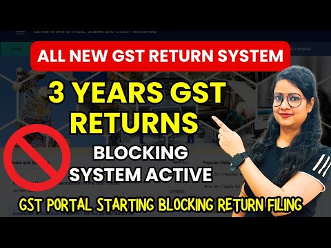 GST returns locked? why?New GST Returns 3 Years Rules, Blocking of GST Returns starts