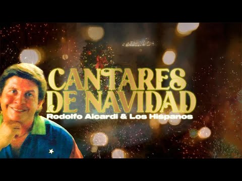 Cantares De Navidad - Rodolfo Aicardi & Los Hispanos | Video Lyric