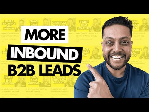 SIX Ways To Increase Your Inbound B2B Leads