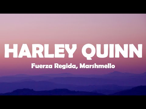 Fuerza Regida, Marshmello - HARLEY QUINN (Letra/Lyrics)