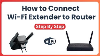 How to Connect  Wifi Extender to Router