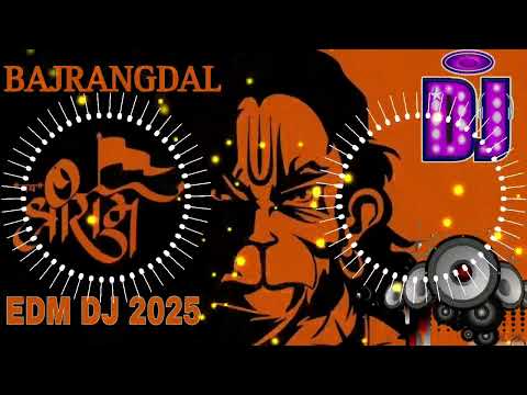 Bajrangdal New Style Dj Song | Bajrangdal Song Dj remix 2025 | Bajrangdal Edm High Quality Dj Song