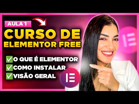 Curso de Elementor Free: O que é e Como Instalar o Elementor, Visão Geral do Elementor [Aula 1]