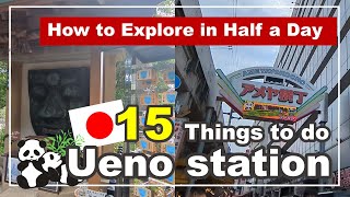 A Beginner's Guide to Half-Day Sightseeing :15 things to do around Ueno Station （Tokyo travel guide）