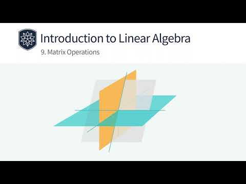 Introduction to Linear Algebra: Matrix Operations