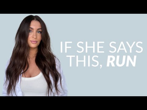 6 Things Women Say That Are Red Flags (Every Guy Needs To Watch This)