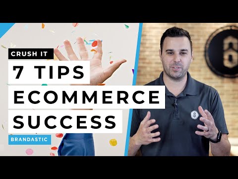 7 ECOMMERCE TIPS - CRUSH IT - Digital Marketing MADE EASY - Brandastic.com