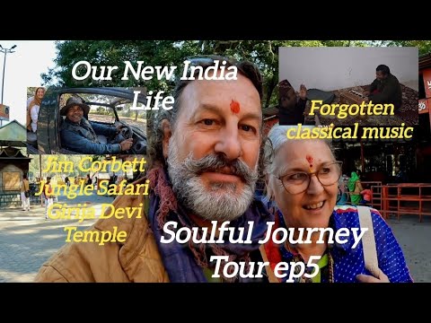 Our New India  Life- Soulful Journey Tour ep5. Safari's, Girija Devi Temple, Forgotten Music