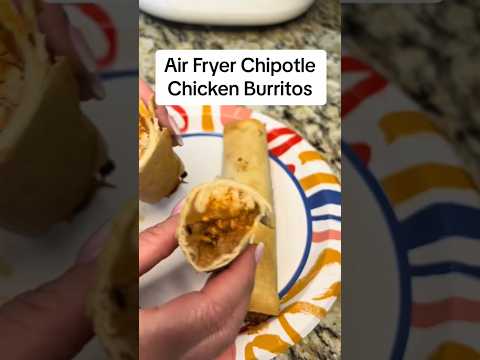 🔥Easy Airfried Chipotle Burritos 🔥 #shorts #easyrecipe #airfrairfried ried