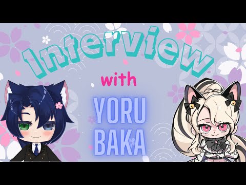 Interview with Yoru Baka!