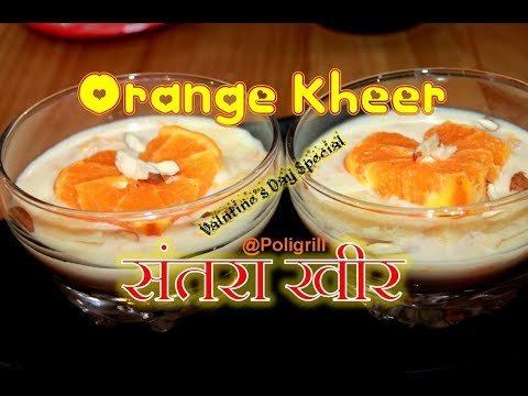 How to make ORANGE KHEER | संतरा खीर कैसे बनाये | Valentine's Day Special Recipe