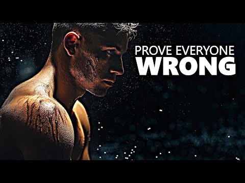 PROVE EVERYONE WRONG - Motivational Speech