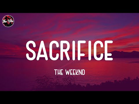 The Weeknd - Sacrifice (Lyrics)