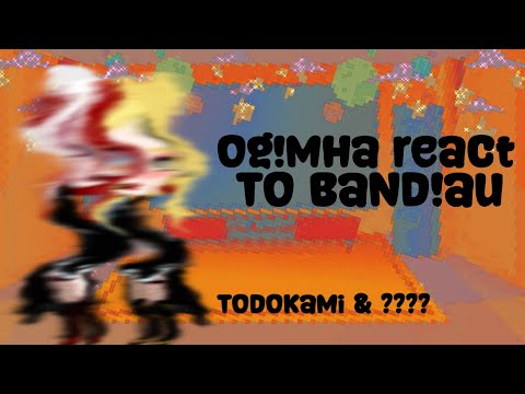 Og!Mha react to Band!au | Todokami & ????