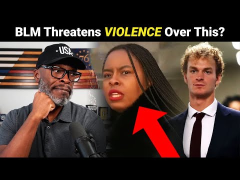 BLM Leader Threatens VIOLENCE Over Turn In Daniel Penny Case?