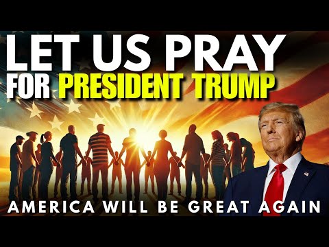 Pray This For President Donald Trump to Lead the Country in God's Guidance: Powerful Prayer