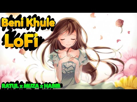 Beni Khuley LoFi Remox  | Habib Wahid | Muza | Fatin Al Shadab Ratul | beni khule lyrics