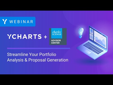 Schwab + YCharts: Streamline Your Portfolio Analysis & Proposal Generation