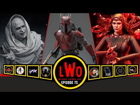 LWO Episode 75 | Hot Toys Gorr, Mandalorian Super Commando, Scarlet Witch