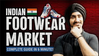 Complete Guide On Indian Footwear Market In 6 Minutes