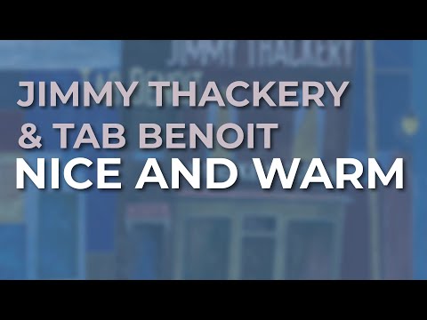 Jimmy Thackery & Tab Benoit - Nice And Warm (Official Audio)