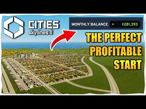 The Perfect Profitable Start in Cities Skylines 2