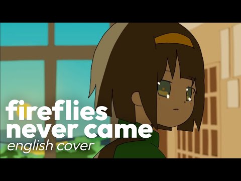 Fireflies Never Came ♥ English Cover【rachie】 蛍はいなかった