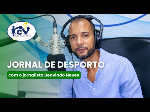 Jornal do Desporto RCV com o jornalista Benvindo Neves - 08 Janeiro de 2025