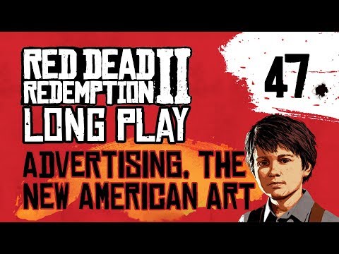 Ep 47 Advertising, The New American Art – Red Dead Redemption 2 Long Play