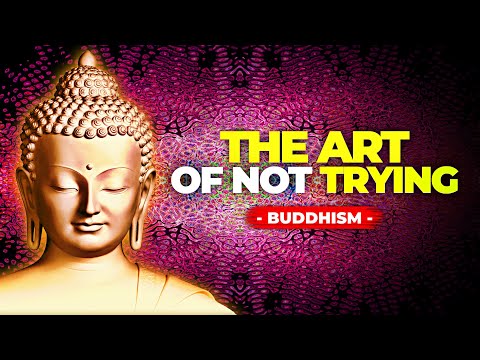 The Art of Not Trying: Achieve Everything You Want Effortlessly