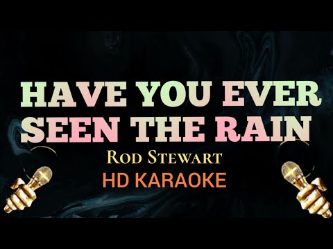 Have You Ever Seen The Rain - Rod Stewart (HD Karaoke)