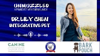 Unmuzzled: A Pawdcast with Dr. Lily Chen, Integrative Vet Med